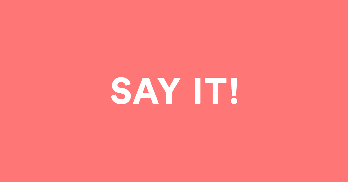 Just Say it