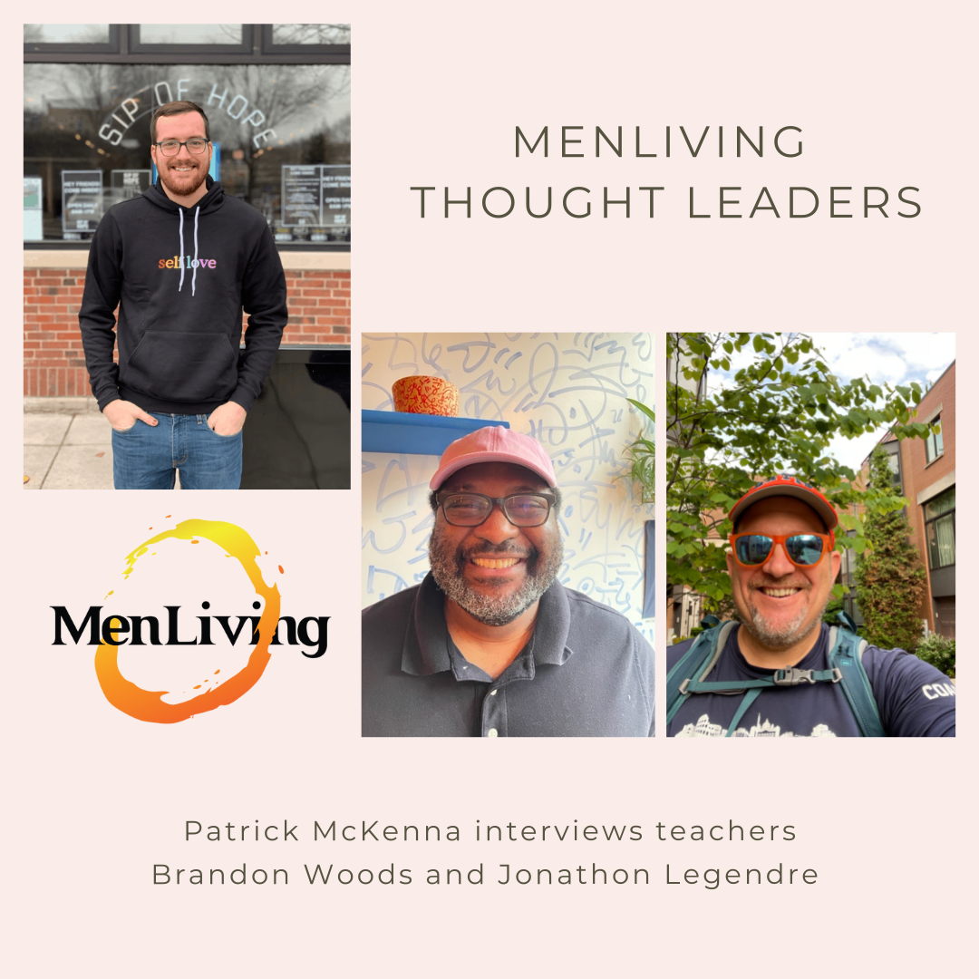 Teaching Ethics, Integrity and Healthy Masculinity While Still Remembering Kids are Kids in 2022: MenLiving Speaks with Two Chicago Educators