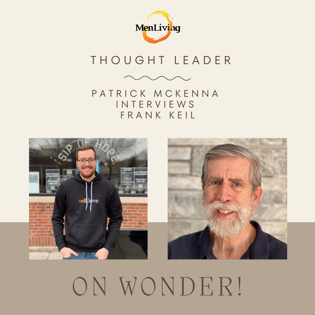 MenLiving Thought Leader: An Interview with Dr. Frank Keil on Wonder